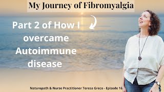 Overcoming Fibromyalgia My Personal Journey to Wellness Part 2 [upl. by Pass348]