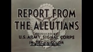 JOHN HUSTONS REPORT FROM THE ALEUTIANS WWII BATTLE FOR ALASKA 26144 [upl. by Doniv278]