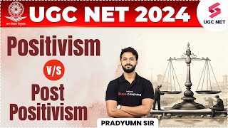 Positivism vs Post Positivism  UGC NET Political Science  UGC NET 2024 Concept  Pradyumn Sir [upl. by Asilef]