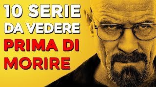 LE MIGLIORI SERIE TV DI SEMPRE secondo me ► 10 SERIE DA VEDERE [upl. by Anisah]