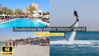 Doubletree by Hilton Marjan Island UAE  Fabulous Luxury Resort  All Inclusive Full Tour in 4K [upl. by Carlie]