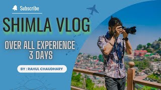 SHIMLA TRAVEL VLOG  Lucknow To Shimla  Shimla Tourist Place  DAY 3 Experience  Shimla Tour Guide [upl. by Nomrah203]