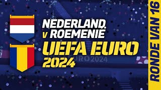 NEDERLAND v ROEMENIË UEFA Euro 2024 waar live te zien lineups h2h preview [upl. by Baxter144]