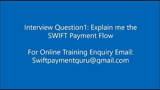 Interview Question 1 Explain me the Payment flow in Swift Payment [upl. by Ehtyaf]