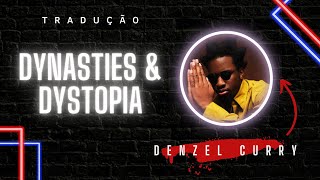 Dynasties amp Dystopia  Denzel Curry feat Gizzle Bren Joy Arcane LEGENDADOTRADUÇÃO [upl. by Tuck834]