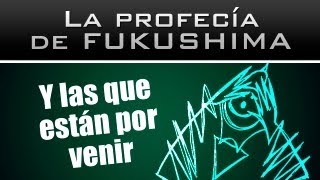 La profecía de Fukushima y las que están por venir [upl. by Einnahpets]