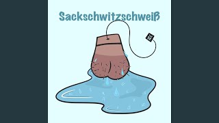 Sackschwitzschweiß [upl. by Nnilsia]