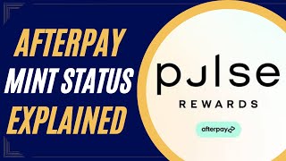 Afterpay Pulse Rewards Mint Status Explained [upl. by Notfa]