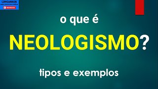 ENTENDA o que é NEOLOGISMO e ESTRANGEIRISMO  Profe Carlos Muchacho [upl. by Osicran772]