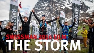 SWISSMAN Xtreme Triathlon 2016 – The Storm [upl. by Thistle]