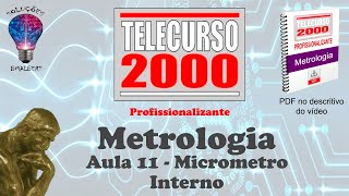 Telecurso 2000  Metrologia  11 Micrômetro Interno [upl. by Yrtua]