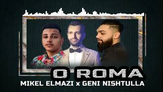 Mikel Elmazi ft Geni amp Albert Sula  O Roma Official Audio [upl. by Raynata]