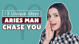 How To Get An Aries Man To Chase You 13 Unique Ways [upl. by Maharba209]