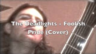 The Deadlights  Foolish Pride Cover [upl. by Reitrac960]