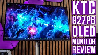 KTC G27P6 OLED Review  An OLED Monitor Thats Affordable [upl. by Nifares494]