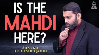 Is the Mahdi here  Isha Khatira  Shaykh Dr Yasir Qadhi [upl. by Adiazteb599]