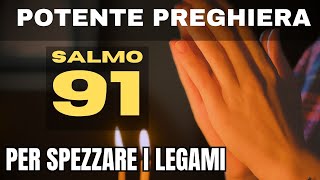 SALMO 91  La preghiera più potente per spezzare i legami  YouTube [upl. by Utas]