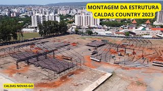 MONTAGEM DA ESTRUTURA DO CALDAS COUNTRY 2023  CALDAS NOVAS  GO [upl. by Caves]