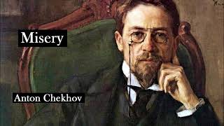 MISERY by Anton Chekhov  FULL AudioBook [upl. by Elahcim321]