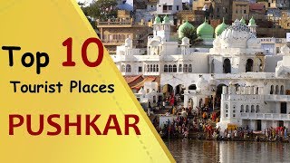 quotPUSHKARquot Top 10 Tourist Places  Pushkar Tourism  Rajasthan [upl. by Narol531]