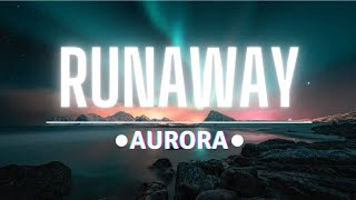 AURORA  Runaway Lyrics [upl. by Mikel]