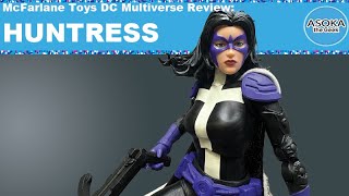 McFarlane Toys DC Multiverse Review Huntress  Asoka The Geek [upl. by Crocker]