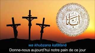 ✥ Le Notre Père en arabe  أبانـا الـذي فـي السـمـوات ✥ [upl. by Esirrehc262]