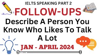 Follow ups Describe A Person You Know Who Likes To Talk A Lot cue card follow ups JanApril 2024 [upl. by Vaios237]