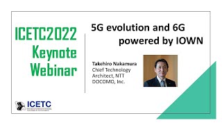 IEICE ICETC2022 Keynote Webinar：5G evolution and 6G powered by IOWN [upl. by Rukna]