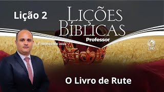 EBD  O Livro de Rute  Lição 2 Adultos do 3 Trimestre 2024 [upl. by Antonie517]