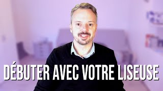 LES 5 choses à faire avec sa Nouvelle LISEUSE [upl. by Wharton]