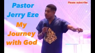 PASTOR JERRY EZE MY JOURNEY WITH GOD [upl. by Eniak691]