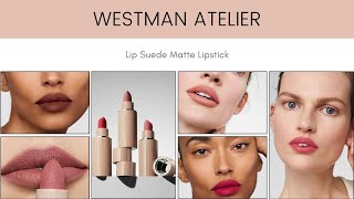 Sneak Peek Westman Atelier Lip Suede Matte Lipstick [upl. by Radborne]