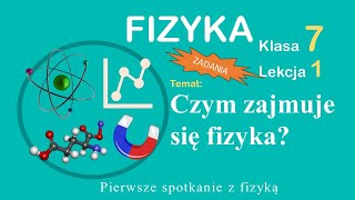 Fizyka Klasa 7 Lekcja 1 Czym zajmuje się fizyka  rozwiązywanie zadań [upl. by Yenahs]