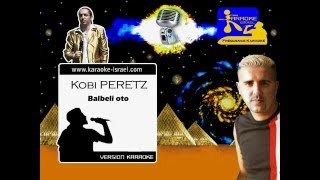 Demo Karaoke  Kobi PERETZ  Balbeli oto [upl. by Meador]