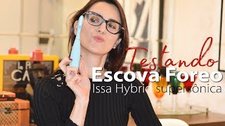 Testando a escova de dente Issa Hybrid da Foreo  A melhor escova que já usei [upl. by Yearwood]