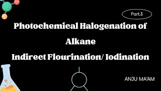 Mastering Photochemical Halogenation Indirect flourination Iodination chemistrytutorial examprep [upl. by Gavrah]