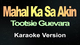 Mahal Ka Sa Akin  Tootsie Guevara Karaoke Version [upl. by Rratsal]