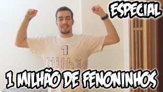 1 MILHÃO DE FENONINHOS Vídeo Especial [upl. by Yekciv]