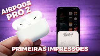 🎶 AIRPODS PRO 2  Unboxing e Primeiras Impressões [upl. by Rimaj722]