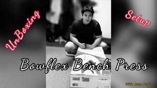 UnBoxing Bowflex Bench Press  Setup  Juan Bigno [upl. by Benji]