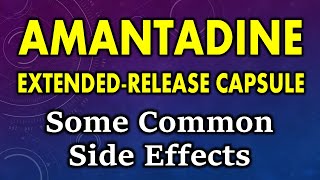 Amantadine side effects  common side effects of amantadine extended release capsules [upl. by Htessil]