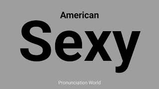 How to pronounce Americian Sexy  Pronunciation World [upl. by Mcmullan]