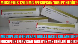 Mucoplus 1200 Mg Efervesan Tablet Nedir Mucoplusın Yan Etkileri Nedir Mucoplus Nasıl Kullanılır [upl. by Nwahsirhc990]