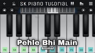 Pehle Bhi Main Animal Vishal Mishra  Perfect Piano  Easy Tutorial [upl. by Siri]