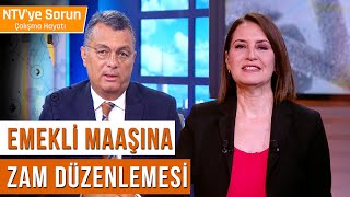 Emekli Maaşına Zam Düzenlemesi  NTVye Sorun Çalışma Hayatı [upl. by Anaerb]