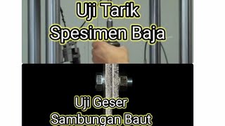 Uji Geser sambungan baut dan Uji Tarik Baja [upl. by Barcot725]