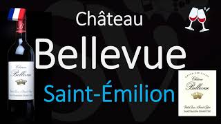 How to Pronounce Château Bellevue SaintÉmilion Grand Cru French Wine Pronunciation [upl. by Layman849]