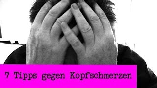 7 Tipps gegen Kopfschmerzen und Migräne  Tipps und Tricks ohne Medizin  deutsch [upl. by Nnaylime]