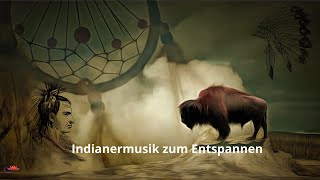 INDIANERMUSIK schamanische spirituelle Musik Entspannungsmusik Musik von Indianern [upl. by Einalam]